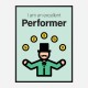 Performer Motivational Art Print