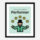 Performer Motivational Art Print