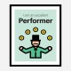 Performer Motivational Art Print