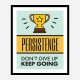 Persistence Motivational Art Print