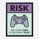 Risk Motivational Art Print