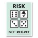 Risk Not Regret Motivational Art Print