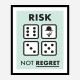 Risk Not Regret Motivational Art Print