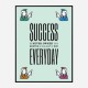 Success Everyday Motivational Art Print