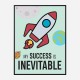 Success Is Inevitable Motivational Art Print