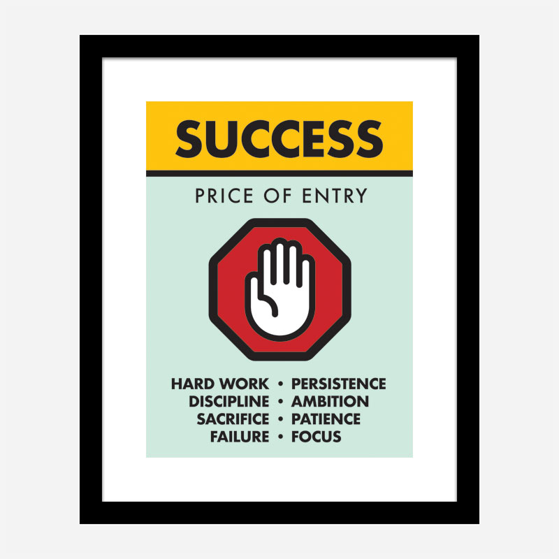 Success Price of Entry Motivational Art Print