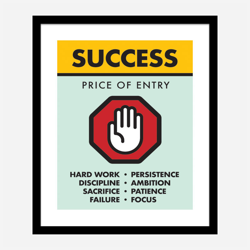 Success Price of Entry Motivational Art Print