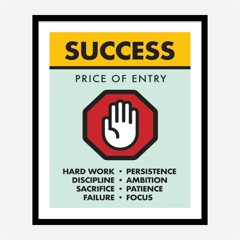 Success Price of Entry Motivational Art Print