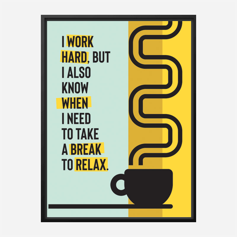 Take A Break Motivational Art Print