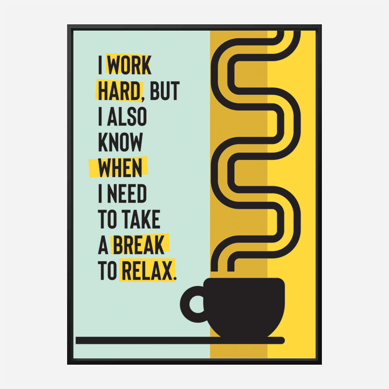 Take A Break Motivational Art Print