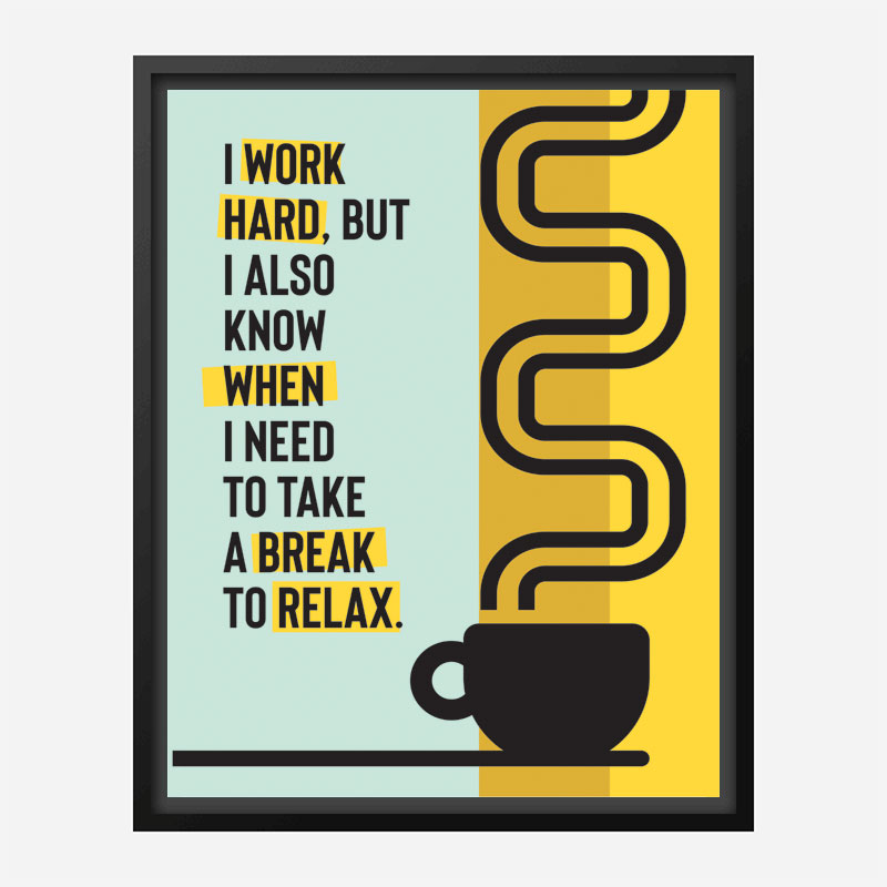 Take A Break Motivational Art Print