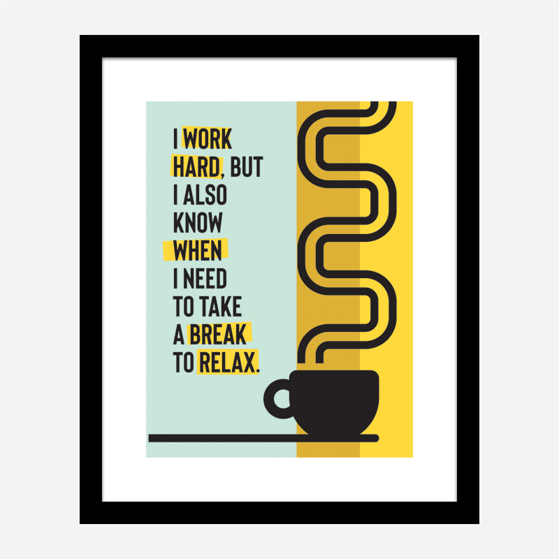 Take A Break Motivational Art Print