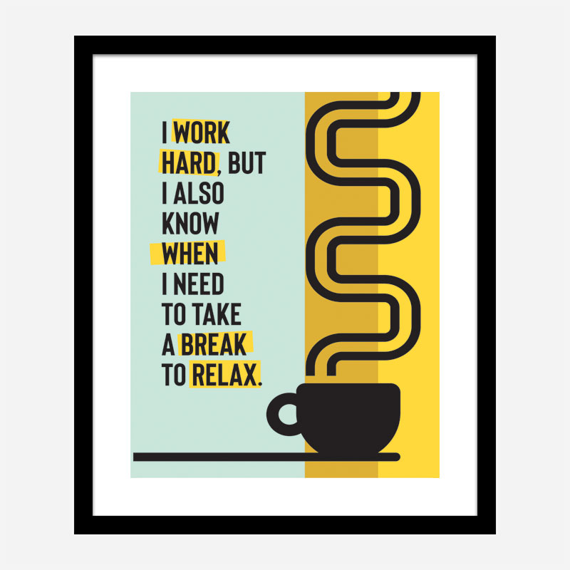 Take A Break Motivational Art Print
