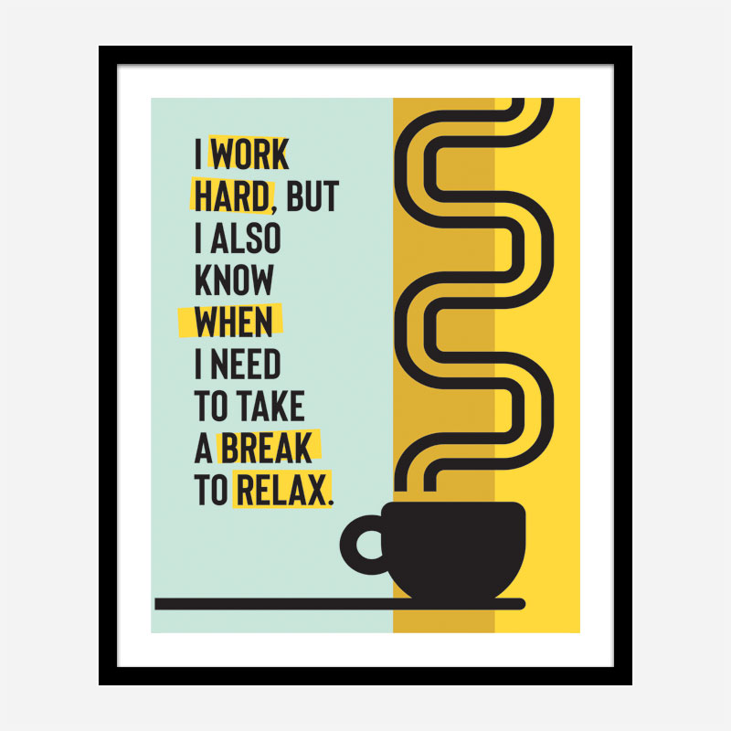 Take A Break Motivational Art Print