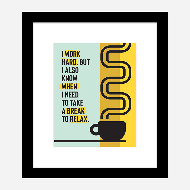 Take A Break Motivational Art Print