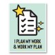 Work My Plan Motivational Art Print