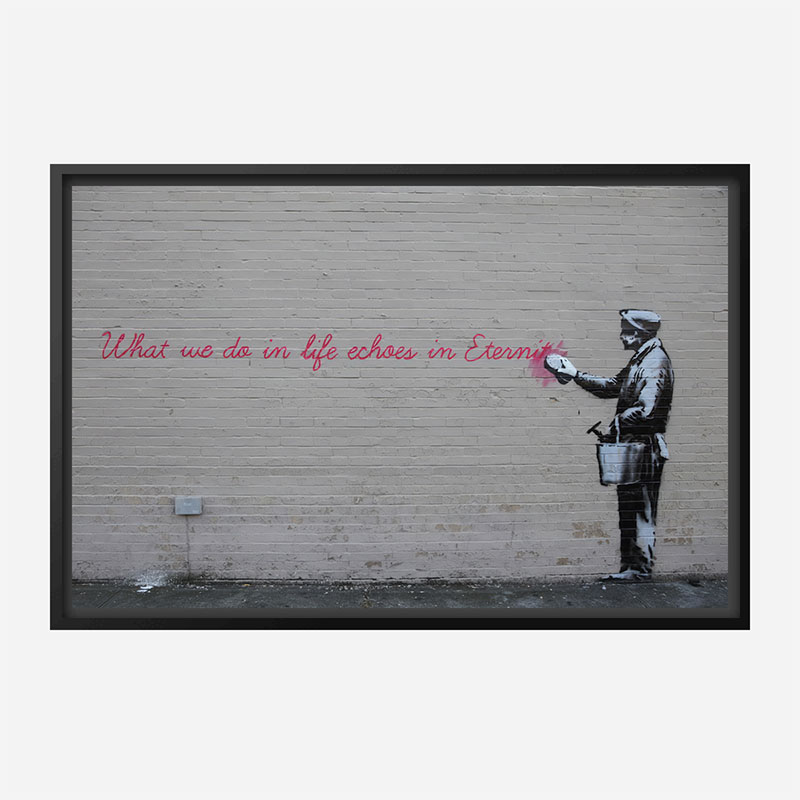 WHAT WE DO IN LIFE IN ETERNITY BY BANKSY WALL ART PRINT ON CANVAS PICTURES 