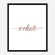 Exhale Rose Gold Typography Wall Art