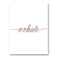 Exhale Rose Gold Typography Wall Art