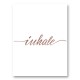 Inhale Rose Gold Typography Wall Art