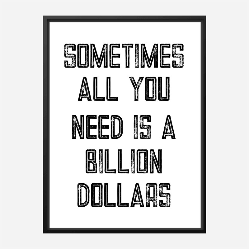 Billion Dollars Typography Wall Art