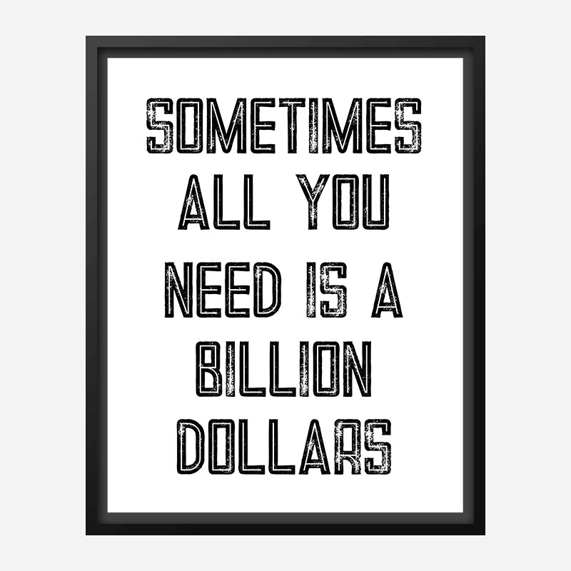 Billion Dollars Typography Wall Art