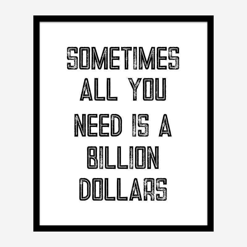 Billion Dollars Typography Wall Art