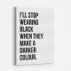 I'll Stop Wearing Black Typography Wall Art