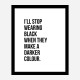 I'll Stop Wearing Black Typography Wall Art