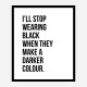 I'll Stop Wearing Black Typography Wall Art