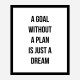 A Goal With Out A Plan Typography Art Print