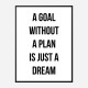 A Goal With Out A Plan Typography Art Print