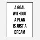 A Goal With Out A Plan Typography Art Print