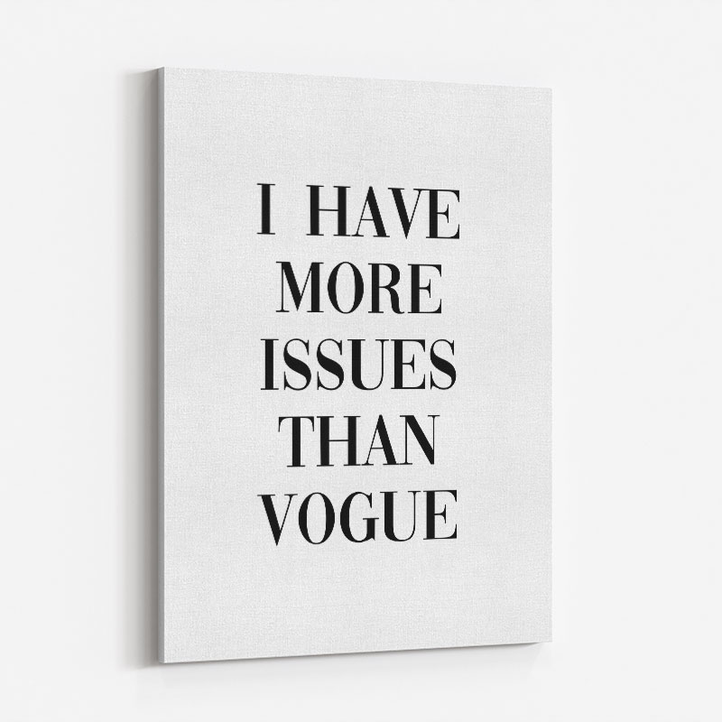 More Issues Than Vogue Art Print