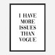 More Issues Than Vogue Art Print