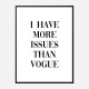 More Issues Than Vogue Art Print