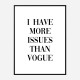 More Issues Than Vogue Art Print