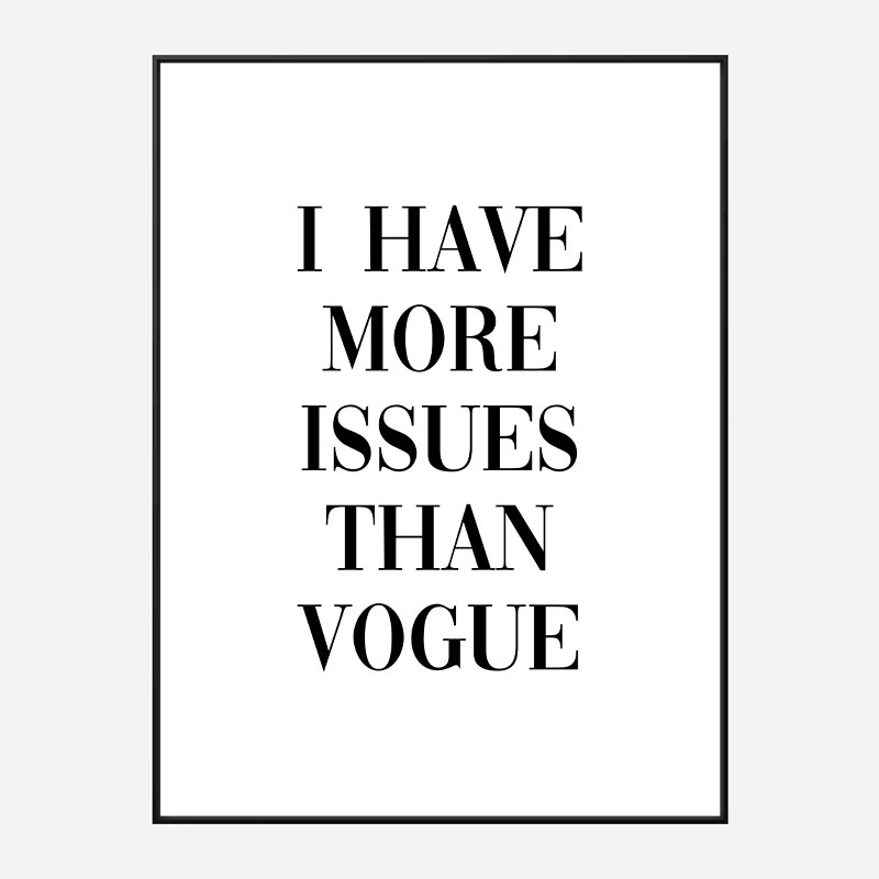 More Issues Than Vogue Art Print