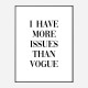 More Issues Than Vogue Art Print