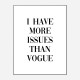 More Issues Than Vogue Art Print