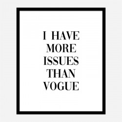 More Issues Than Vogue Art Print