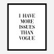 More Issues Than Vogue Art Print