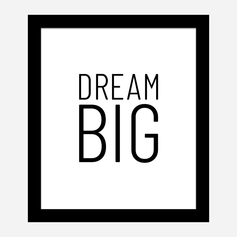 Dream Big Art Print