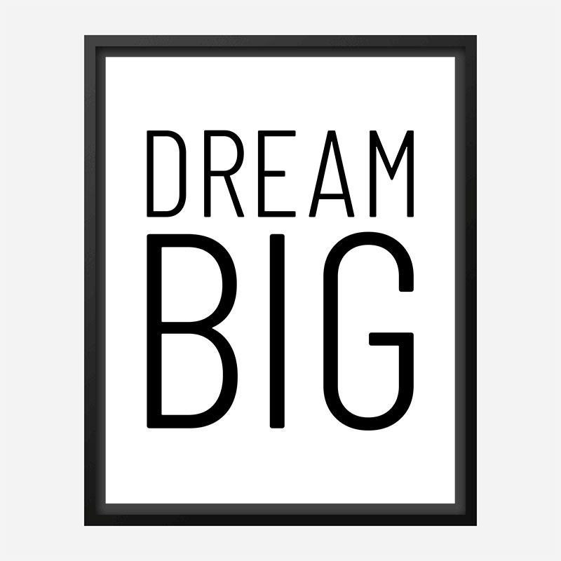 Dream Big Art Print