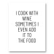 I Cook With Wine Art Print