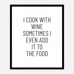 I Cook With Wine Art Print