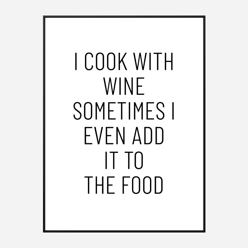 I Cook With Wine Art Print I Cook With Wine Art Print