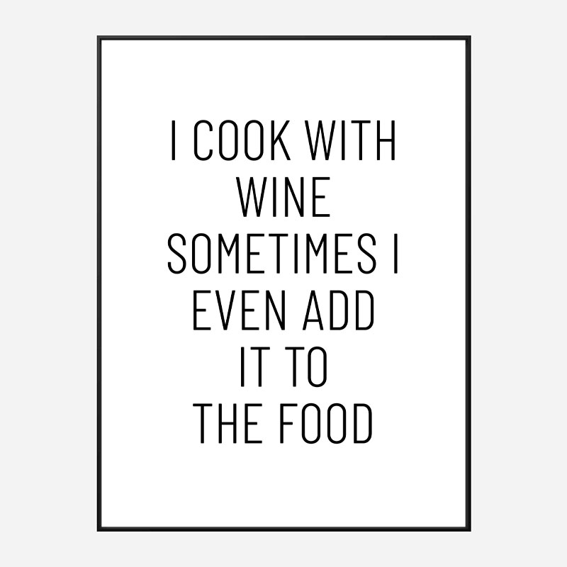 I Cook With Wine Art Print