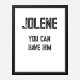 Jolene You Can Have Him Art Print