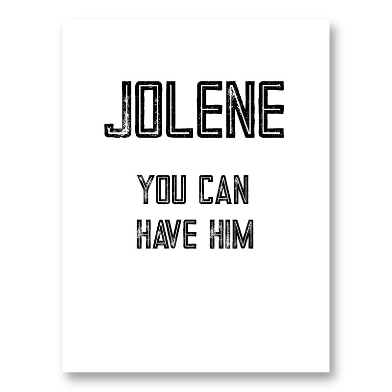 Jolene You Can Have Him Art Print